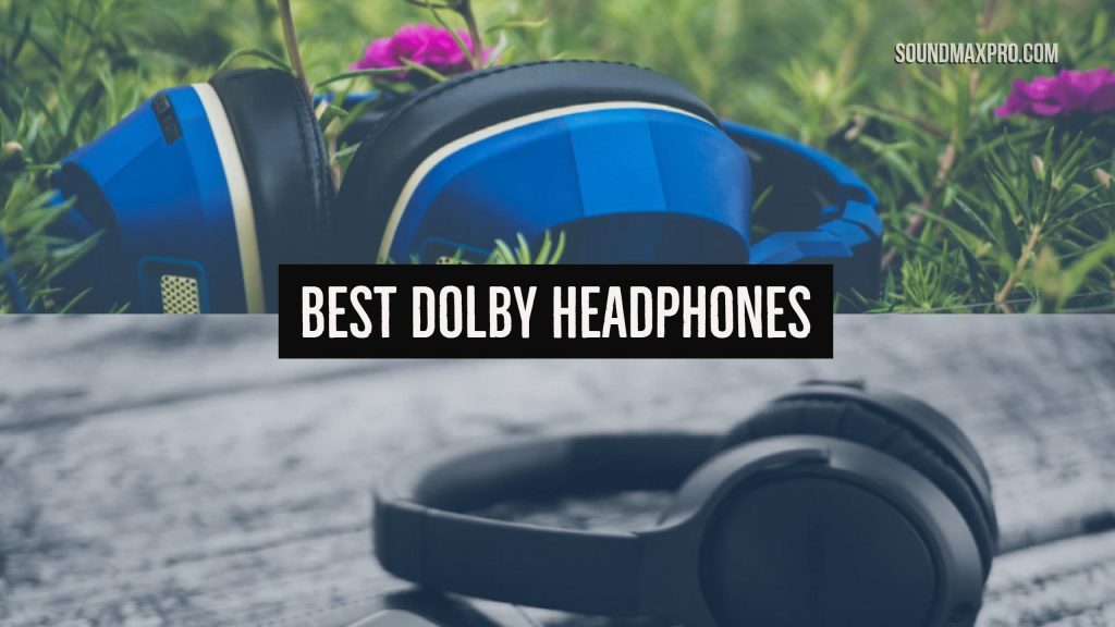 Best Dolby Headphones