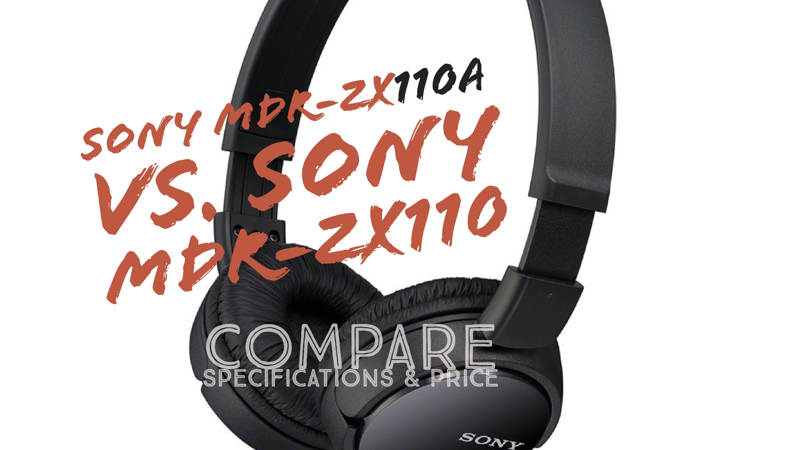Sony MDR-ZX110A vs. Sony MDR-ZX110