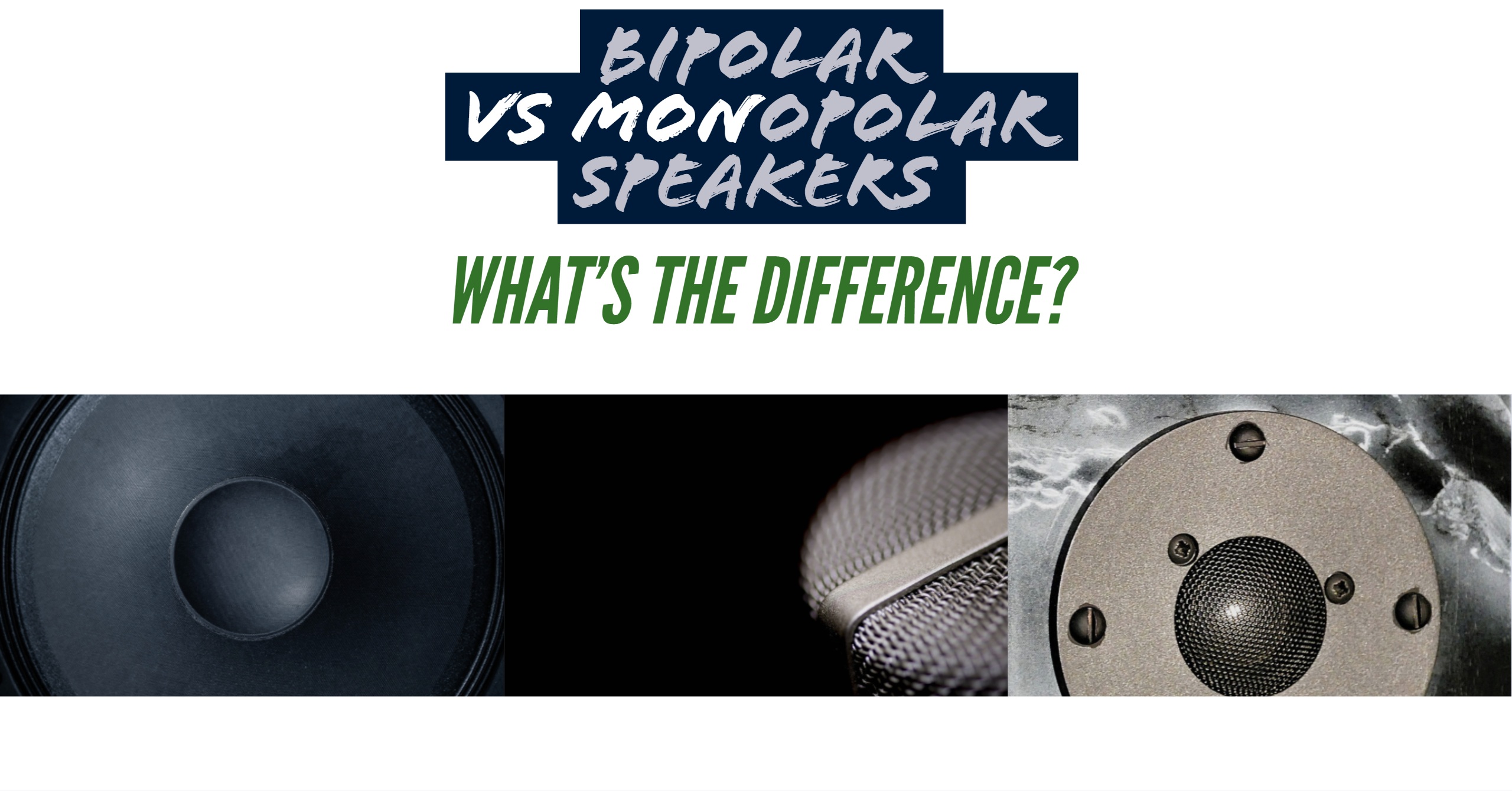 Bipolar Vs Monopolar Speakers