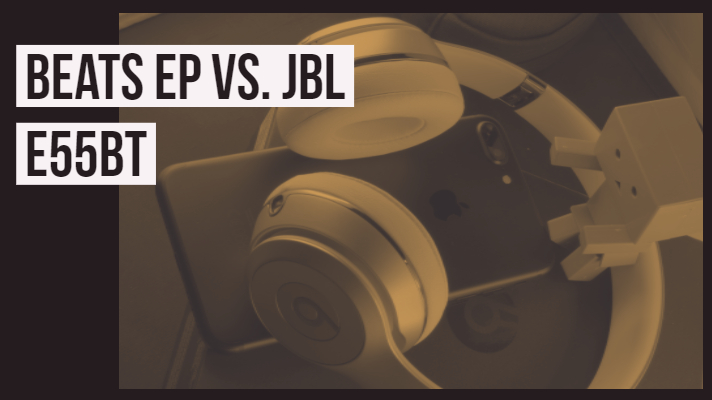 Beats EP vs. JBL E55BT