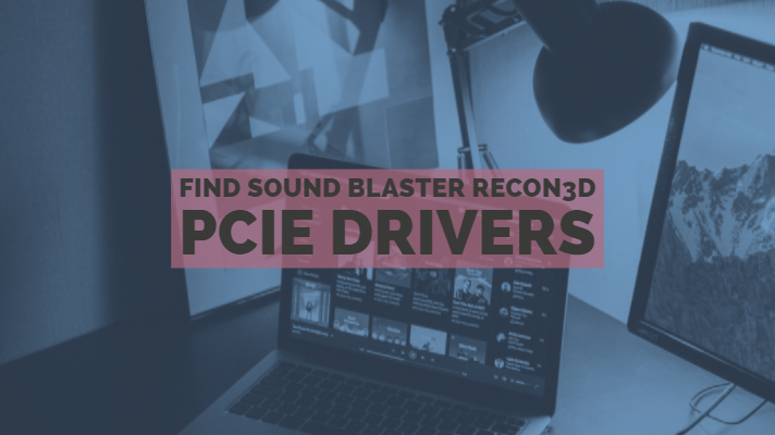 Find Sound Blaster Recon3D PCIe drivers