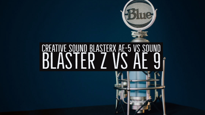 Creative Sound Blasterx AE-5 vs Sound Blaster Z vs AE 9