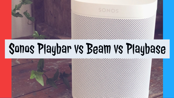 Sonos Playbar vs Beam vs Playbase
