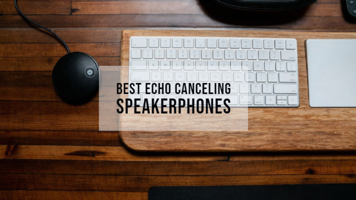 Best Echo Canceling Speakerphone
