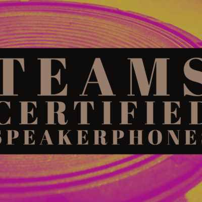 Teams Certified Speakerphones