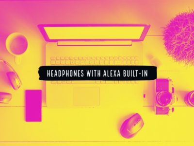 Headphones with Alexa built-in