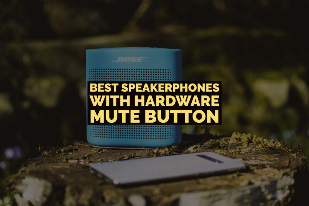 Best Speakerphones with Hardware Mute Button