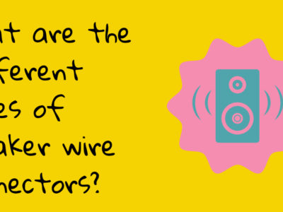 What are the different types of speaker wire connectors?
