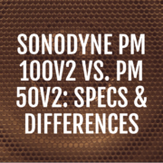 Sonodyne PM 100V2 vs. PM 50V2 Specs & Differences